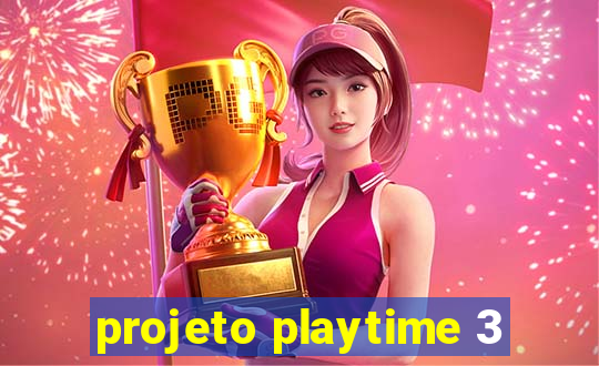 projeto playtime 3